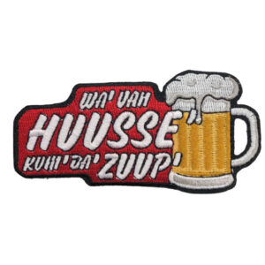 Patch – ‘Wa’ van Huusse' kum' da’ zuup’